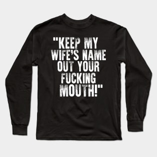 Keep My Wife's Name Long Sleeve T-Shirt